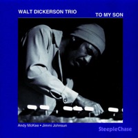 To My Son - Walt Dickerson