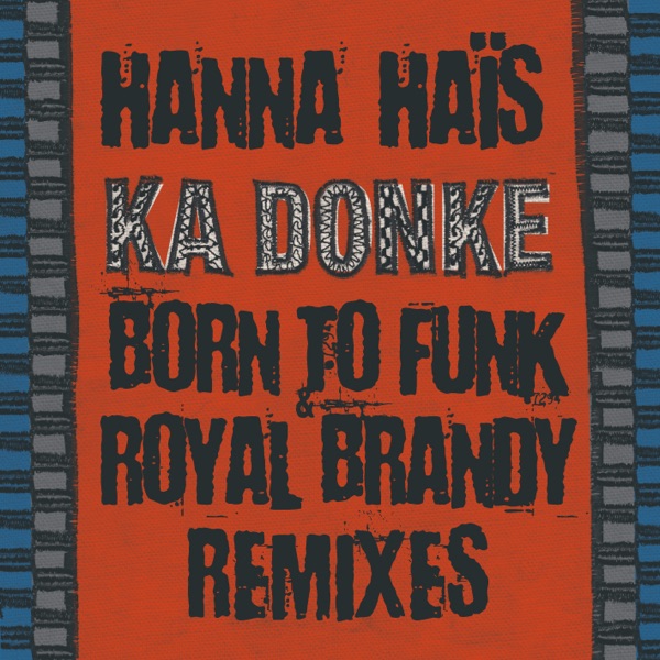 Ka Donké (Born To Funk - Royal Brandy Remixes)