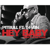 Hey Baby (Drop It to the Floor) [feat. T-Pain] - EP - Pitbull new Single