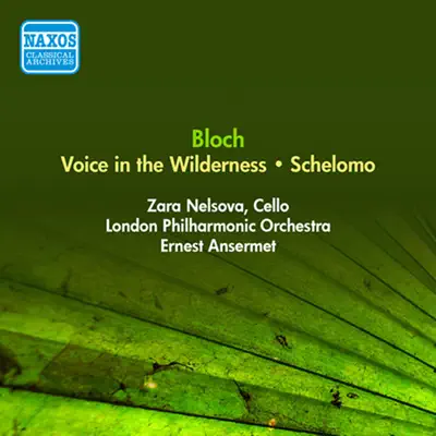 Bloch: Voice in the Wilderness & Schelomo - London Philharmonic Orchestra