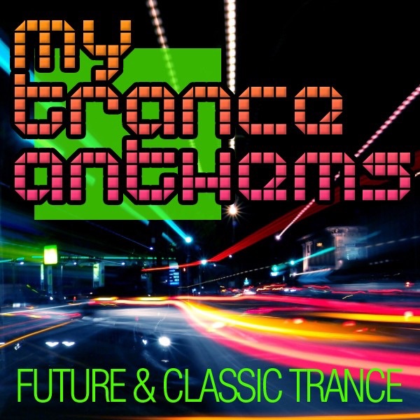 MY Trance Anthems - Future & Classic Trance
