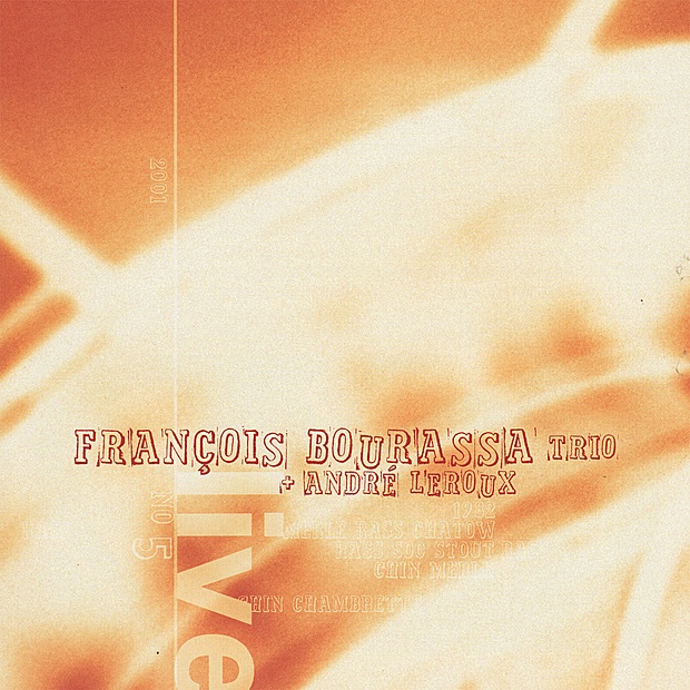 Обложка альбома «François Bourassa Trio + André Leroux Live» — François Bourassa Trio
