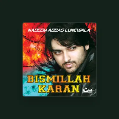 Listen to Nadeem Abbas Lunewala, watch music videos, read bio, see tour dates & more!