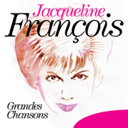 Jacqueline François : Grandes chansons - Jacqueline François