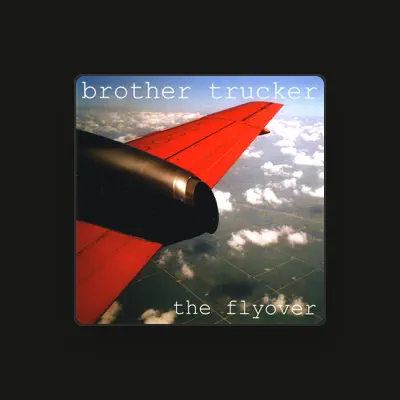 Listen to Brother Trucker, watch music videos, read bio, see tour dates & more!