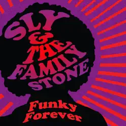 Funky Forever - Sly & The Family Stone