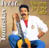 Tomislav Ivčić - Večeras Je Naša Fešta