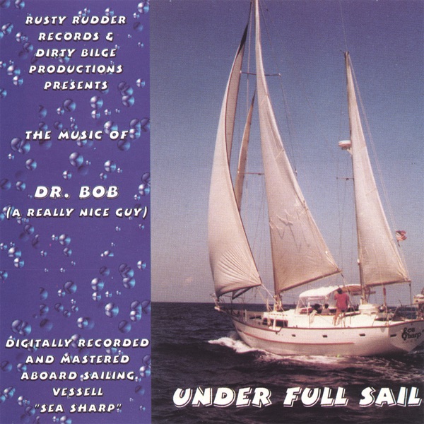 Обложка альбома «Under Full Sail» — Dr. Bob