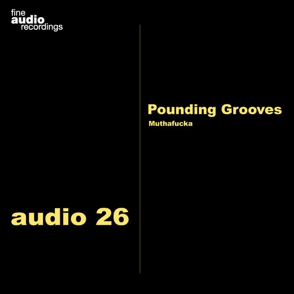 Обложка альбома «Muthafucka» — Pounding Grooves