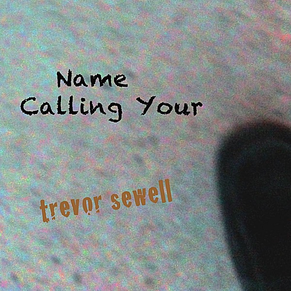 Обложка альбома «Calling Your Name» — Trevor Sewell