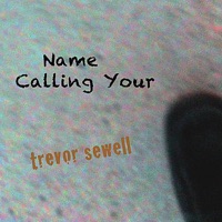 Calling Your Name - Trevor Sewell
