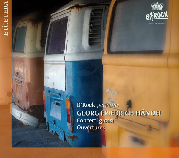 Händel: Concerti Grossi & Ouvertures