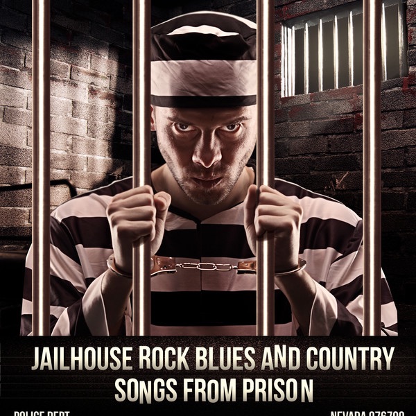 Jailhouse Rock Blues and Country - Songs from Prison