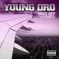Take Off (feat. Yung L.A.) - Single - Young Dro