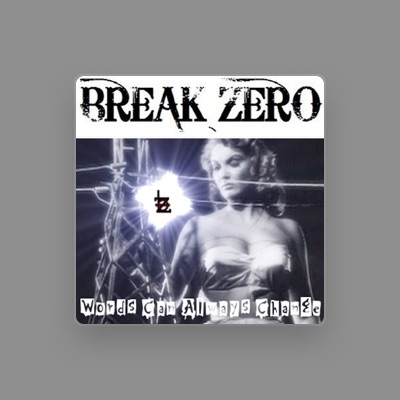 Ouve Break Zero, vê vídeos de música, lê a biografia, vê as datas da digressão e muito mais!