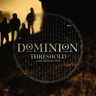 Threshold - A Retrospective - Dominion Threshold - A Retrospective - Dominion