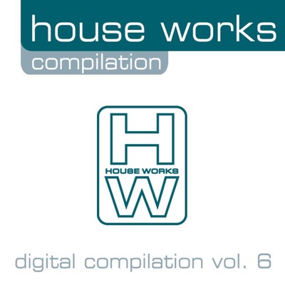 House Works - Compilation, Vol. 6