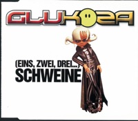 Schweine (Eins, Zwei, Drei...) [Remixes] - Single - Gluk'oZa