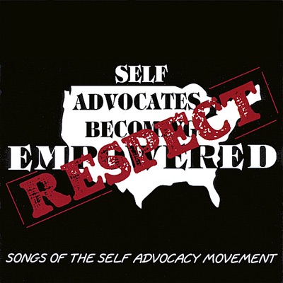 Respect: Songs of the Self-Advocacy Movement (feat. Sabe)