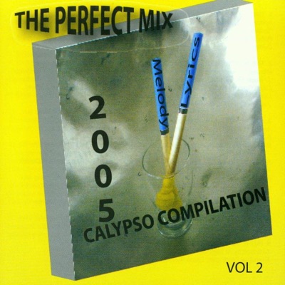 2005 Calypso Compilation - The Perfect Mix, Vol. 2