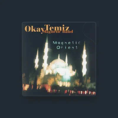 Listen to Okay Temiz Magnetic Band, watch music videos, read bio, see tour dates & more!