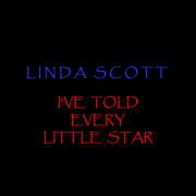 I've Told Every Little Star - Linda Scott