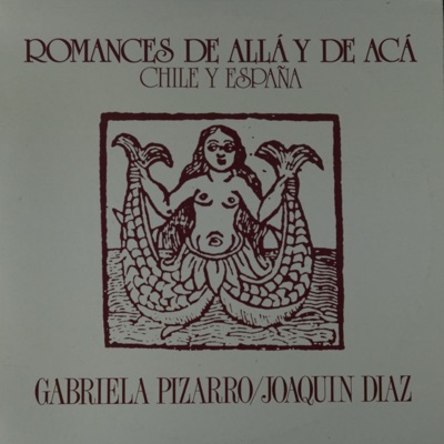 Romances de Aca y de Allá, Vol. 1 (Chile-España) - Joaquín Díaz