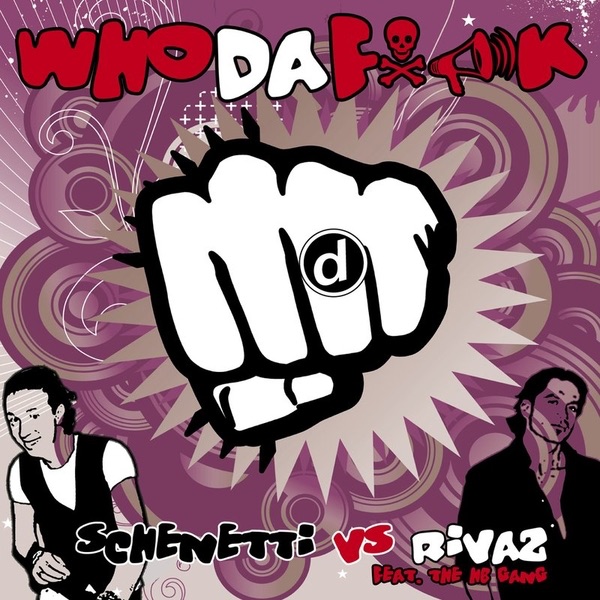 Обложка альбома «Who Da Fuck» — Schenetti & Rivaz