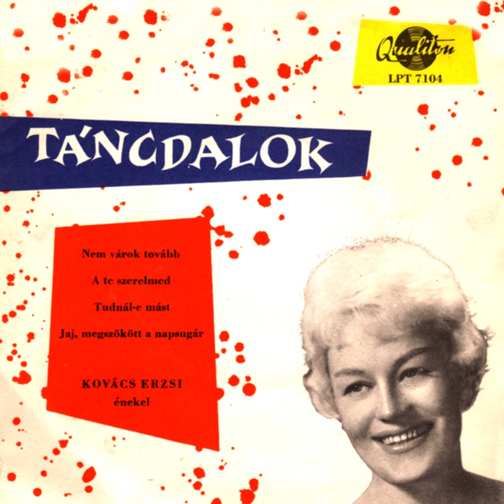 Обложка альбома «Táncdalok: Kovács Erzsi énekel (Hungaroton Classics)» — Erzsi Kovacs & Körmendi együttes