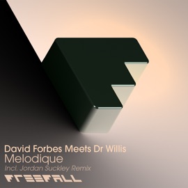 Melodique (Jordan Suckley Remix) David Forbes & Dr Willis