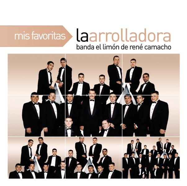 Mis Favoritas: La Arrolladora Banda el Limón de Rene Camacho