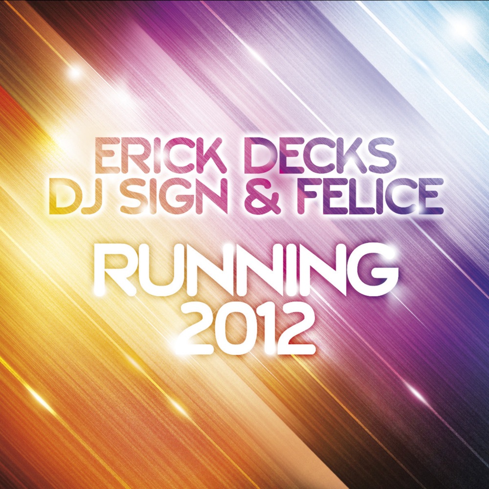 Обложка альбома «Running 2012 - EP» — Erick Decks, DJ Sign & Felice