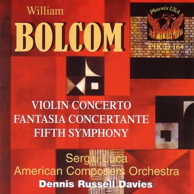 Bolcom: Violon Concerto, Fantasia Concertante, Fifth Symphony