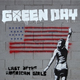 Last of the American Girls by Green Day
