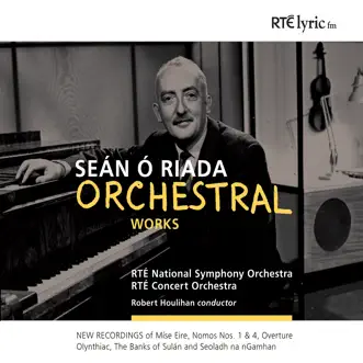 Ó Riada: Orchestral Works by Seán Ó Riada, RTÉ National Symphony Orchestra, RTÉ Concert Orchestra & Robert Houlihan Proinnsías Ó Duinn album reviews, ratings, credits