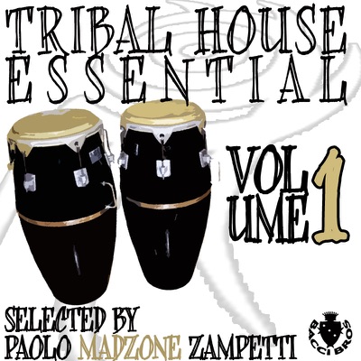 Tribal House Essential Vol 1 (Selected by Paolo Madzone Zampetti)