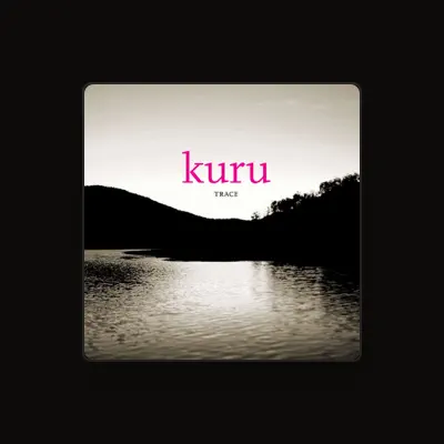 Listen to KURU, watch music videos, read bio, see tour dates & more!