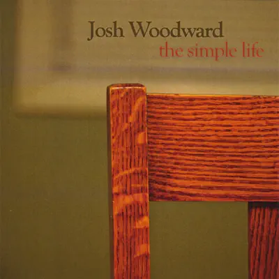 Listen to The Simple Life by Josh Woodward