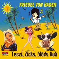 Tussi, Zicke, blöde Kuh - EP - Friedel von Hagen