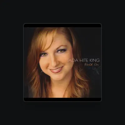 Listen to Jada Hite King, watch music videos, read bio, see tour dates & more!