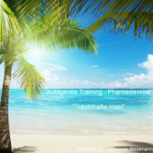 Autogenes Training - Phantasiereise - Tiefenentspannung & erholsamer Schlaf