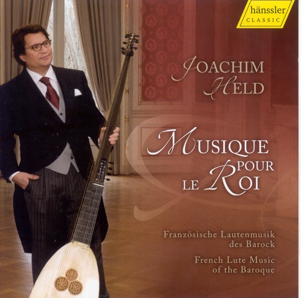 Lute and Theorbo Music: Held, Joachim - Gallot, J. - Visee, R. de - Mouton, C. - Couperin, F. - Gaultier, E. (Musique Pour Le Roi)