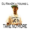 Take No More (feat. Young L) - Single