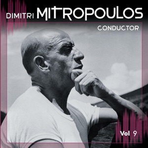 Dimitri Mitropoulos, Vol. 9 (1940, 1941)