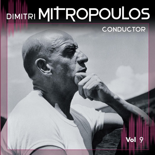 Dimitri Mitropoulos, Vol. 9 (1940, 1941)