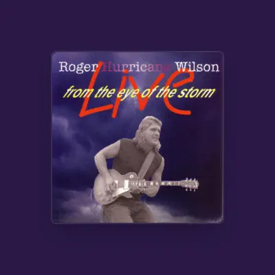 Listen to Roger "Hurricane" Wilson, watch music videos, read bio, see tour dates & more!