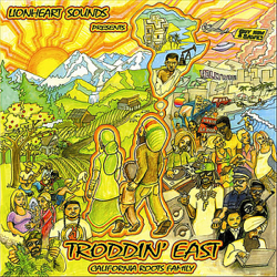 Lionheart Sounds: Troddin' East - California Roots Family - Various Artists Cover Art