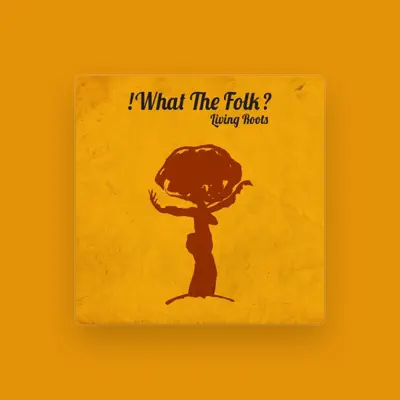 Listen to ! What the Folk ?, watch music videos, read bio, see tour dates & more!