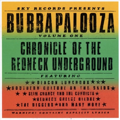 Bubbapalooza Vol. 1: Chronicle of the Redneck Underground