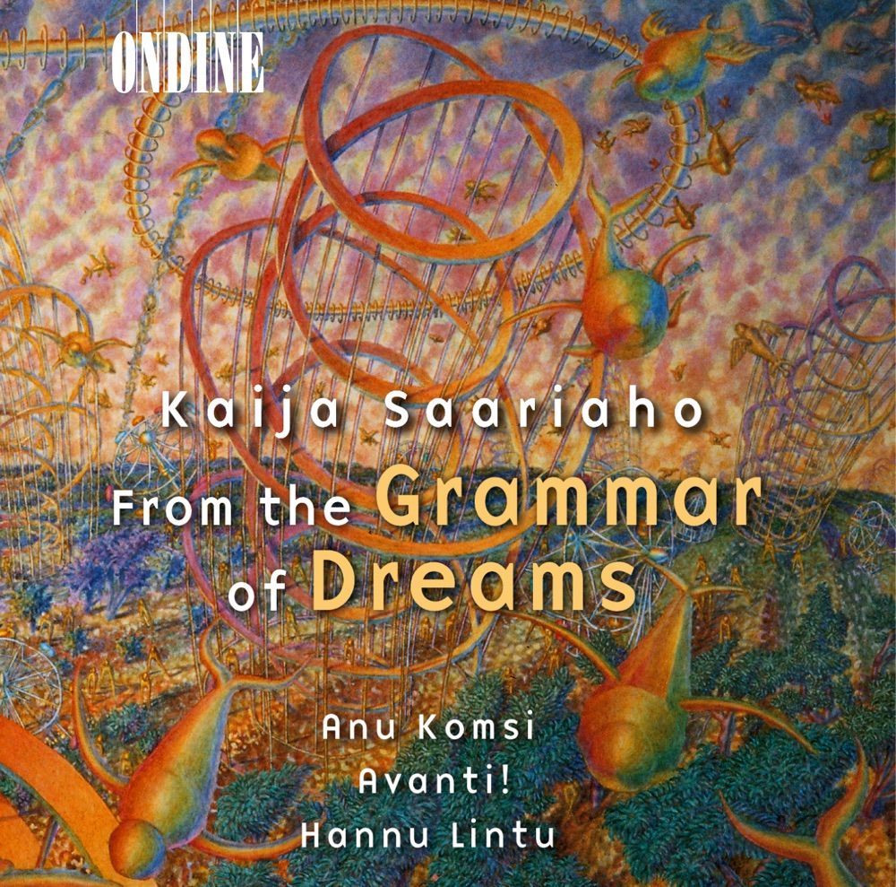 Обложка альбома «Saariaho: From the Grammar of Dreams, Prelude-Confession-Postlude, Grammaire Des Reves & Adjo» — Anu Komsi, Hannu Lintu & Avanti! Chamber Orchestra